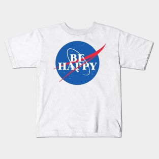 Be Happy - NASA Kids T-Shirt